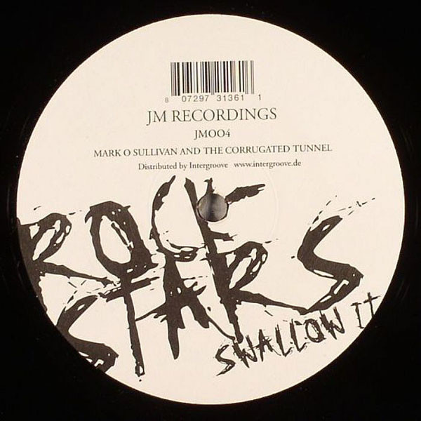 Mark O'Sullivan And Corrugated Tunnel - Rockstars Swallow It | JM Recordings (JM004)