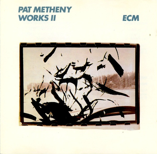 Pat Metheny - Works II | ECM Records (837 272-1)