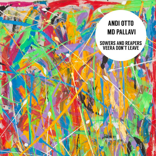 Andi Otto & MD Pallavi - Sowers And Reapers / Veera Don't Leave | Hans E. Platte (HPC002)