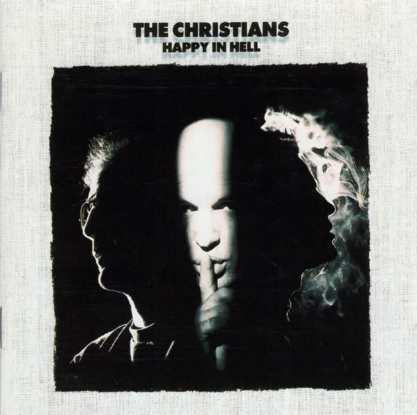 The Christians - Happy In Hell | Island Records (74321 10716 2)
