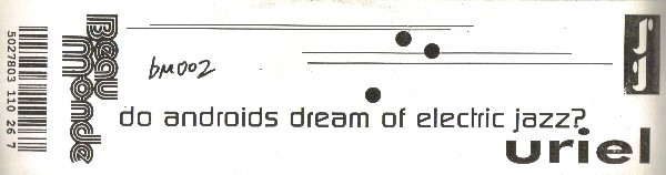 Uriel - Do Androids Dream Of Electric Jazz? | Beau Monde (bm002) - main