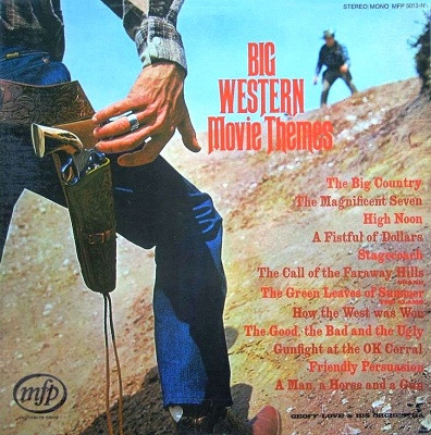 Geoff Love & His Orchestra - Big Western Movie Themes | Music For Pleasure (MFP 5013-N)