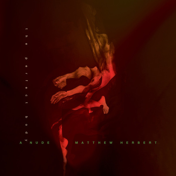 Matthew Herbert - A Nude (The Perfect Body) | Accidental (AC92CD)