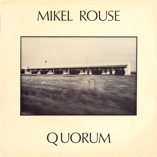 Mikel Rouse - Quorum | Club Soda Music (CSM 001) Mikel Rouse - Quorum | Club Soda Music (CSM 001)