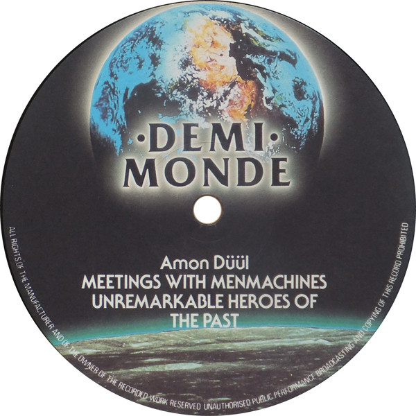 Amon Düül II - Meetings With Menmachines Unremarkable Heroes Of The Past | Demi Monde (DM006) - 3