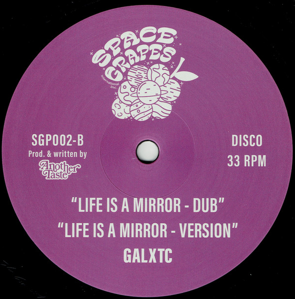 GALXTC - Life Is A Mirror | Space Grapes (SGP002)