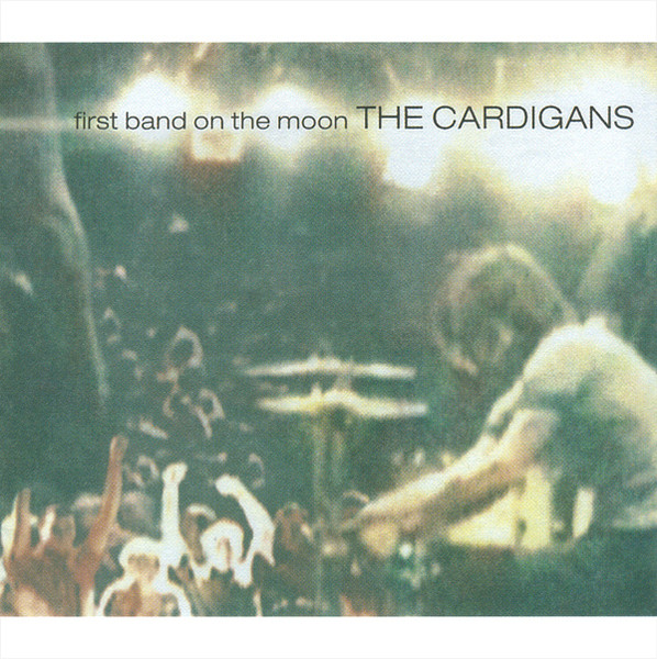 The Cardigans - First Band On The Moon | Mercury (314 533 117-2)