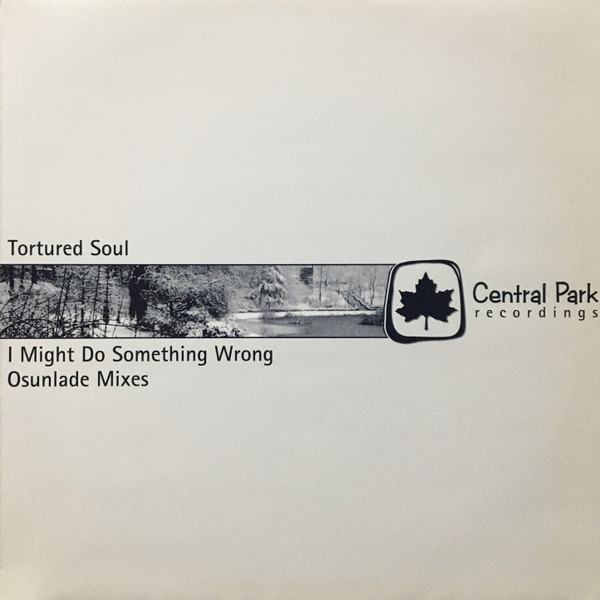 Tortured Soul - I Might Do Something Wrong (Osunlade Mixes) | Central Park Recordings (CPR3021) - main