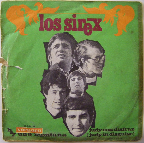 Los Sirex - Hay Una Montaña / Judy Con Disfraz = Judy In Disguise | Vergara (45.244-A) - 2