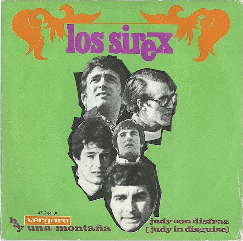 Los Sirex - Hay Una Montaña / Judy Con Disfraz = Judy In Disguise | Vergara (45.244-A)