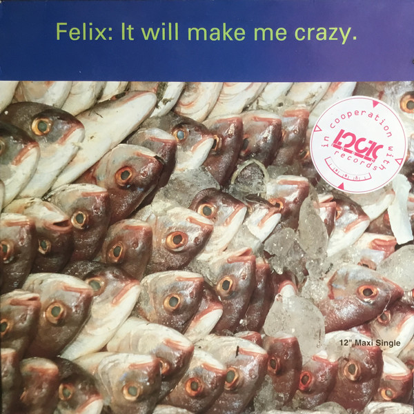 Felix - It Will Make Me Crazy | Deconstruction (74321 11813-1)