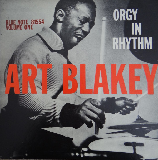 Art Blakey - Orgy In Rhythm (Volume One) | Blue Note (BST 81554)