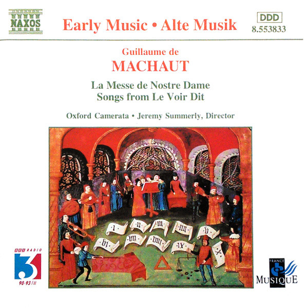 Guillaume de Machaut - Oxford Camerata , Jeremy Summerly - La Messe De Nostre Dame ･ Songs From Le Voir Dit | Naxos (8.553833)