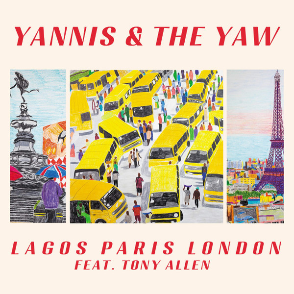 Yannis & The Yaw feat. Tony Allen - Lagos Paris London | Transgressive Records (TRANS787X) - main