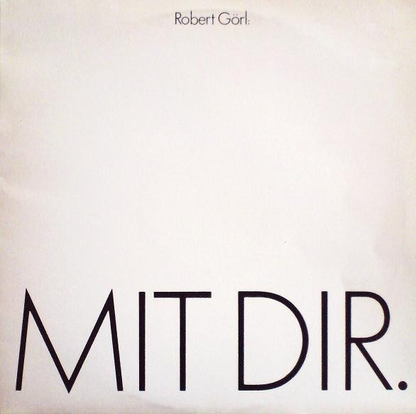 Robert Görl - Mit Dir. | Mute (12 MUTE 027) - main