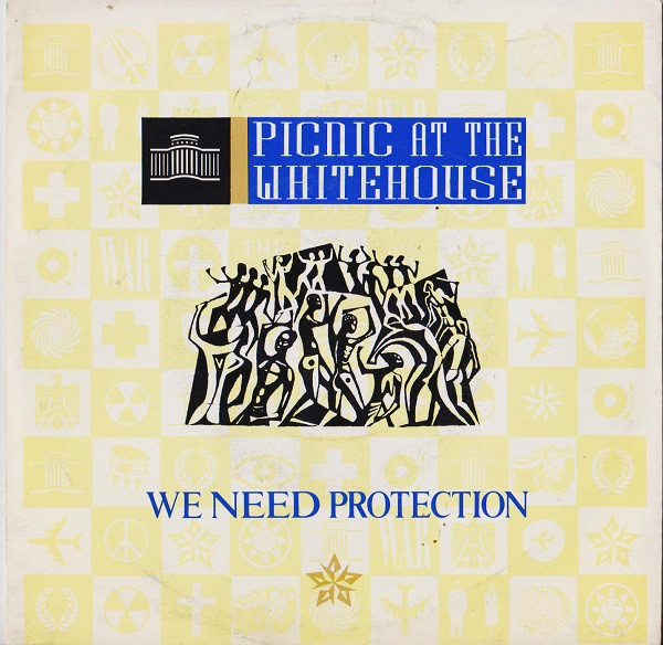 Picnic At The Whitehouse - We Need Protection | Portrait (PRT A 6783)
