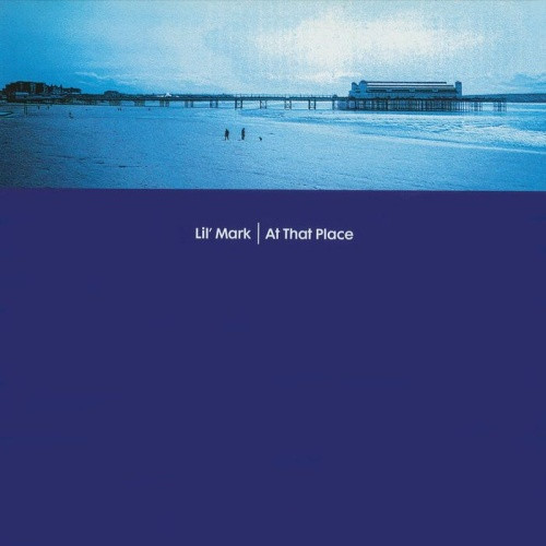 Lil' Mark - At That Place | Classic (CMC53RMX)