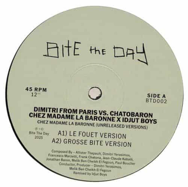 Dimitri From Paris Vs. Chatobaron X Idjut Boys - Chez Madame La Baronne (Unreleased Versions) | Bite The Day (BTD002) - 2