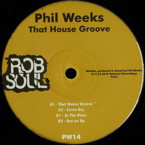 Phil Weeks - That House Groove | Robsoul Recordings (PW14) - main Phil Weeks - That House Groove | Robsoul Recordings (PW14) - main