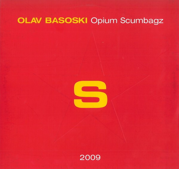 Olav Basoski - Opium Scumbagz | Superstar Recordings (SUPER DJ 2009) - main Olav Basoski - Opium Scumbagz | Superstar Recordings (SUPER DJ 2009) - main