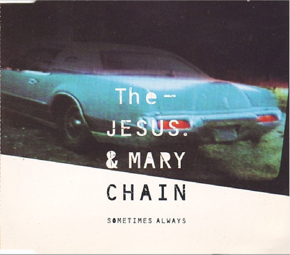 The Jesus And Mary Chain - Sometimes Always | Blanco Y Negro (NEG70CD) - main