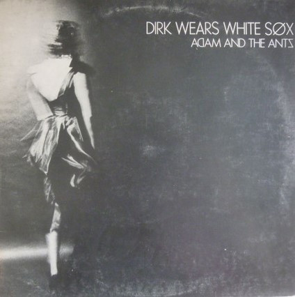 Adam And The Ants - Dirk Wears White Sox | Do It Records (RIDE 3) - main Adam And The Ants - Dirk Wears White Sox | Do It Records (RIDE 3) - main