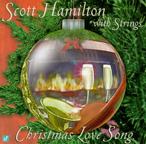Scott Hamilton With Strings - Christmas Love Song | Concord Jazz (CCD-4771-2) - main