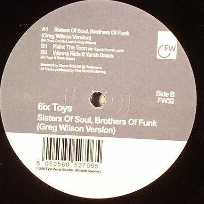 6ix Toys - Sisters Of Soul, Brothers Of Funk (Greg Wilson Version) | First Word Records (FW32) - 2 6ix Toys - Sisters Of Soul, Brothers Of Funk (Greg Wilson Version) | First Word Records (FW32) - 2