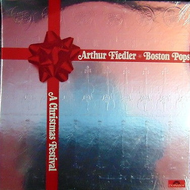Arthur Fiedler • Boston Pops Orchestra - A Christmas Festival | Polydor (24-5004) Arthur Fiedler • Boston Pops Orchestra - A Christmas Festival | Polydor (24-5004)
