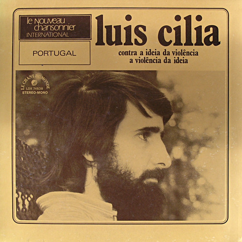 Luis Cilia - Contra A Ideia Da Violência, A Violência Da Ideia | Le Chant Du Monde (LDX 74538) - main