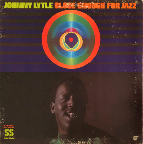 Johnny Lytle - Close Enough For Jazz | Solid State Records (SS 18056)