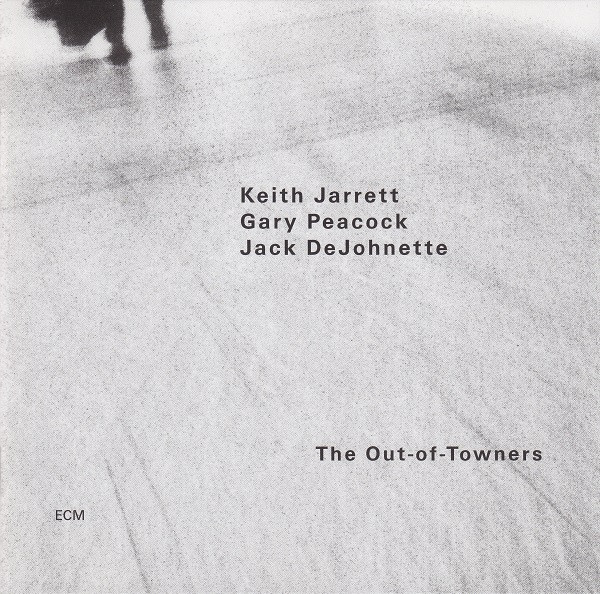 Keith Jarrett / Gary Peacock / Jack DeJohnette - The Out-Of-Towners | ECM Records (ECM 1900) - 3 Keith Jarrett / Gary Peacock / Jack DeJohnette - The Out-Of-Towners | ECM Records (ECM 1900) - 3