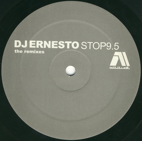 DJ Ernesto - Stop9.5 (The Remixes) | Altitude (ALT 014R) - 2