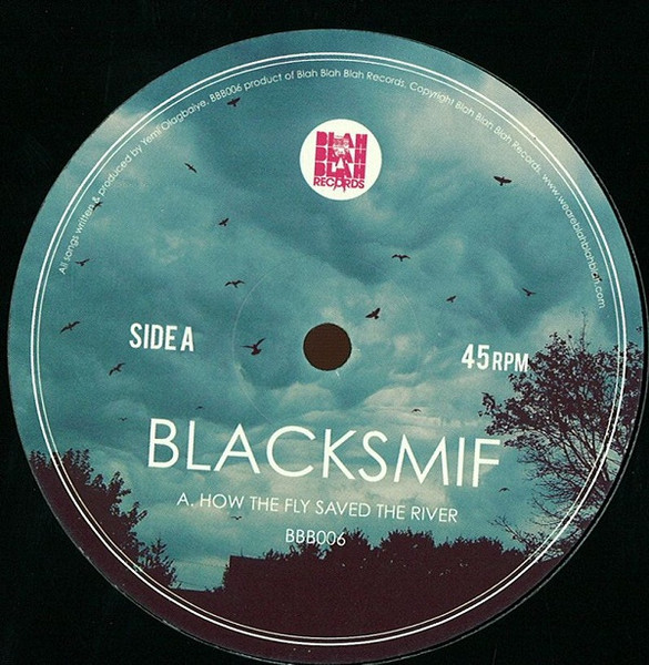 Blacksmif - How The Fly Saved The River | Blah Blah Blah Records (BBB006)