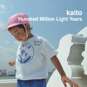 Kaito - Hundred Million Light Years | Kompakt (KOM 135)