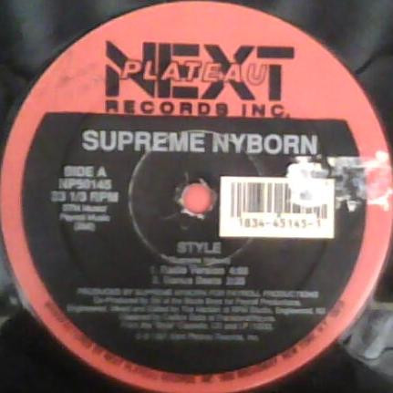 Supreme Nyborn - Style / Not The One To Dis | Next Plateau Records Inc. (NP 50145)