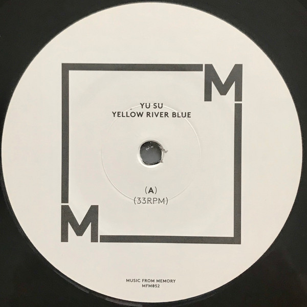 Yu Su - Yellow River Blue | Music From Memory (MFM052) - 2