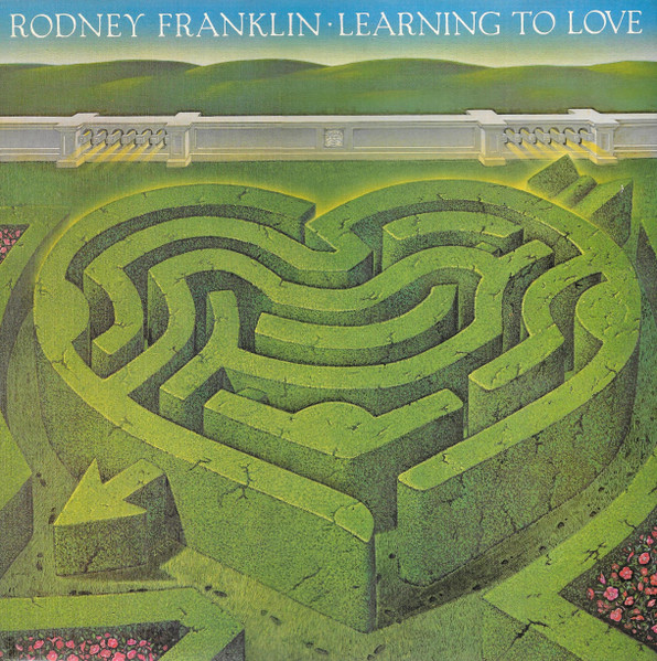 Rodney Franklin - Learning To Love | CBS (CBS 85978)