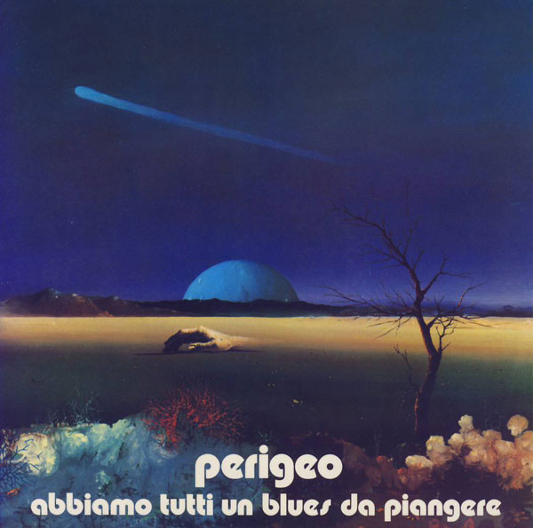 Perigeo - Abbiamo Tutti Un Blues Da Piangere | RCA (19439916531) - 2
