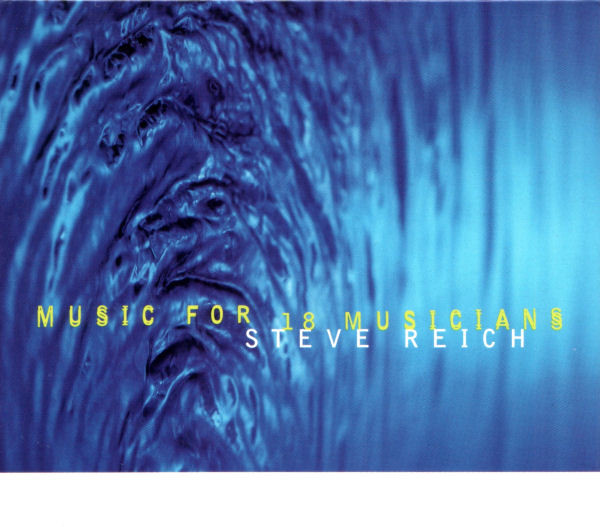 Steve Reich - Music For 18 Musicians | Nonesuch (7559-79448-2)