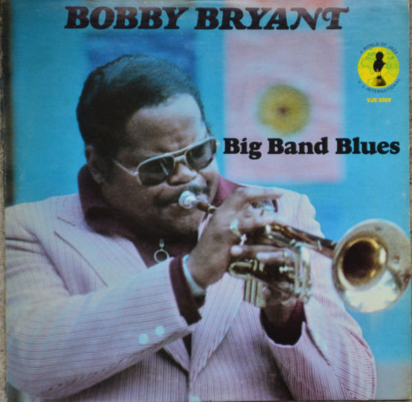 Bobby Bryant - Big Band Blues | A World Of Jazz (VJS 3059)