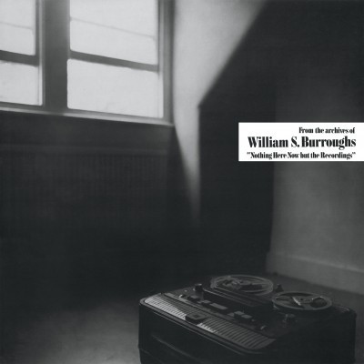 William S. Burroughs - Nothing Here Now But The Recordings | Dais Records (DAIS 065) - main