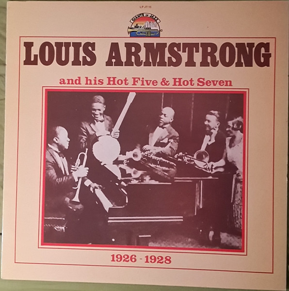 Louis Armstrong & His Hot Five & Louis Armstrong & His Hot Seven - 1926 - 1928 | Giants Of Jazz (LP JT 15) - main