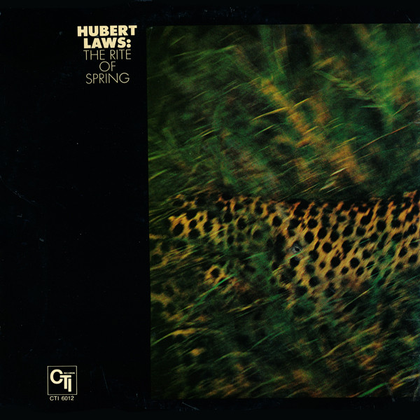 Hubert Laws - The Rite Of Spring | CTI Records (CTI 6012) - 4 Hubert Laws - The Rite Of Spring | CTI Records (CTI 6012) - 4
