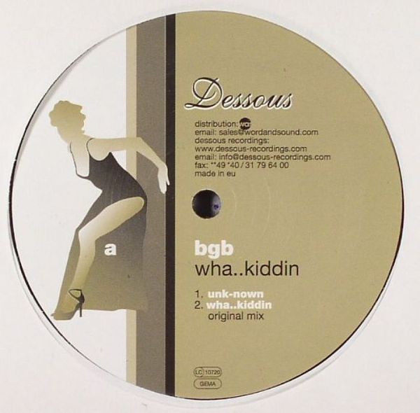 BGB - Wha... Kiddin | Dessous Recordings (dessous 43) - main BGB - Wha... Kiddin | Dessous Recordings (dessous 43) - main