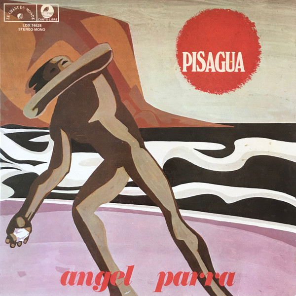 Angel Parra - Pisagua | Le Chant Du Monde (LDX 74628) - main