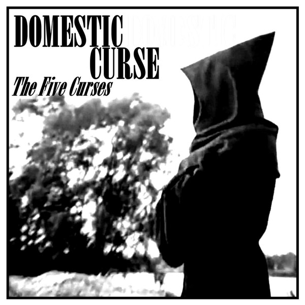 Domestic Curse - The Five Curses | Kibou Records (KIBOU062) Domestic Curse - The Five Curses | Kibou Records (KIBOU062)