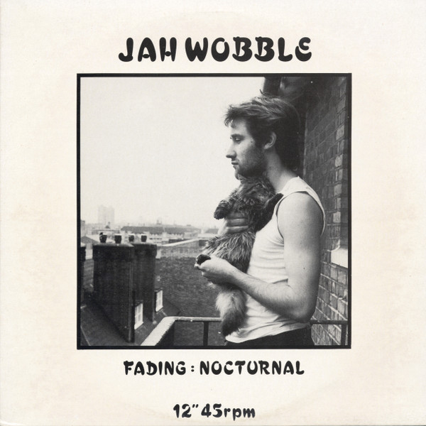 Jah Wobble - Fading : Nocturnal | Lago Records (UK) (JAH 1) - main Jah Wobble - Fading : Nocturnal | Lago Records (UK) (JAH 1) - main