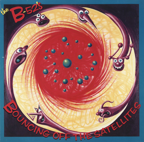 The B-52's - Bouncing Off The Satellites | Island Records (208 380) - main