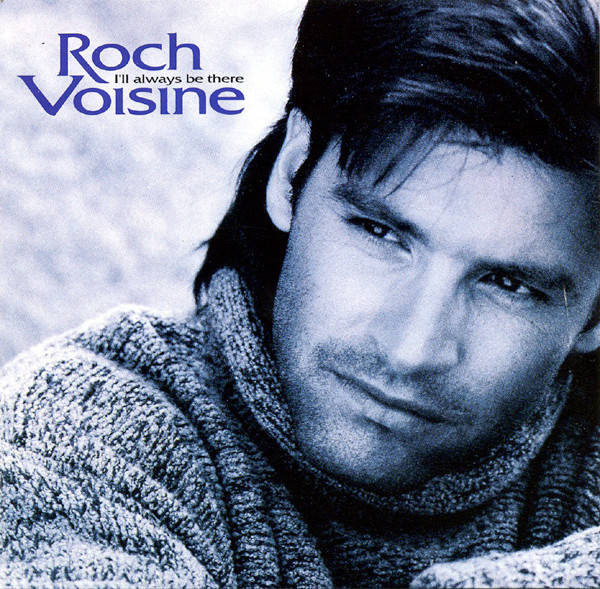 Roch Voisine - I'll Always Be There | Les Editions Productions Georges Mary (74321163822) - main Roch Voisine - I'll Always Be There | Les Editions Productions Georges Mary (74321163822) - main